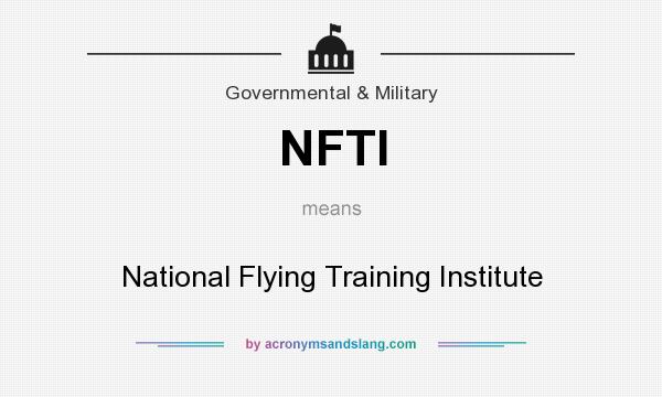 What does NFTI mean? It stands for National Flying Training Institute