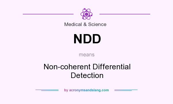 What does NDD mean? It stands for Non-coherent Differential Detection