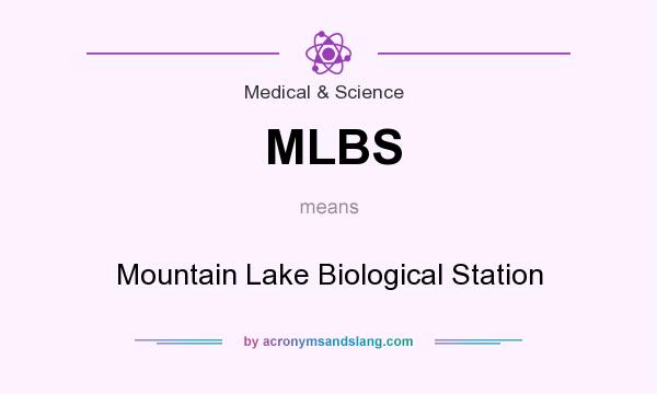 What does MLBS mean? It stands for Mountain Lake Biological Station