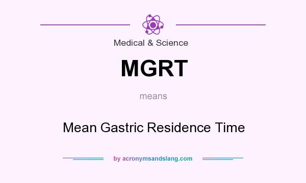 What does MGRT mean? It stands for Mean Gastric Residence Time