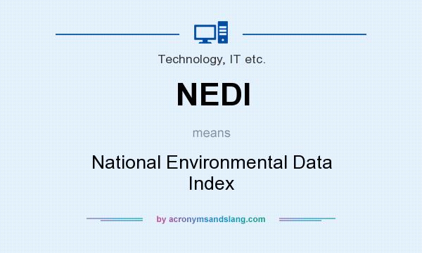 What does NEDI mean? It stands for National Environmental Data Index
