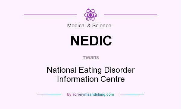 What does NEDIC mean? It stands for National Eating Disorder Information Centre