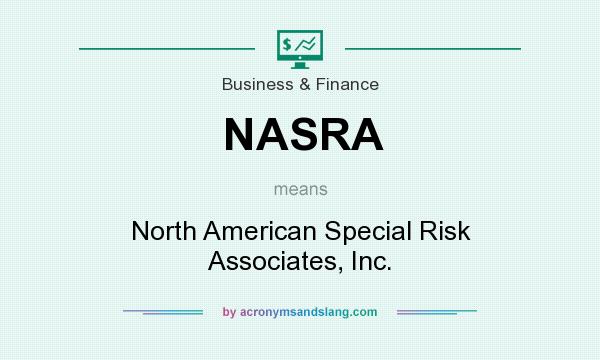 What does NASRA mean? It stands for North American Special Risk Associates, Inc.