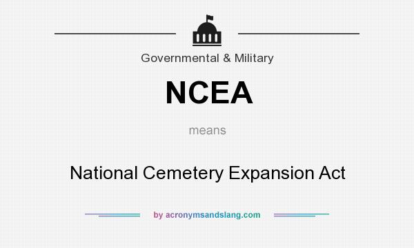 What does NCEA mean? It stands for National Cemetery Expansion Act