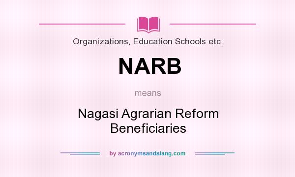 What does NARB mean? It stands for Nagasi Agrarian Reform Beneficiaries
