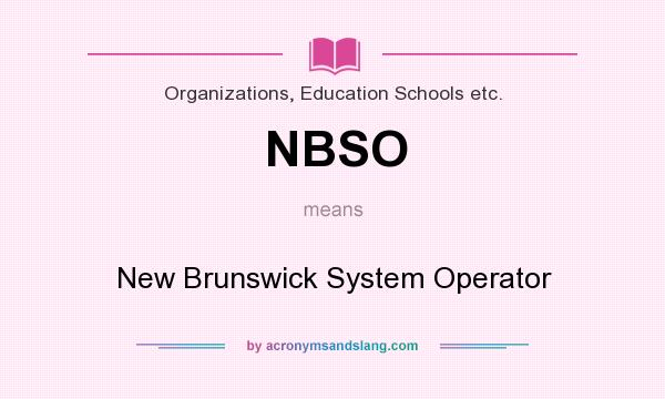 What does NBSO mean? It stands for New Brunswick System Operator