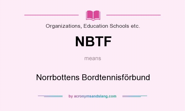 What does NBTF mean? It stands for Norrbottens Bordtennisförbund