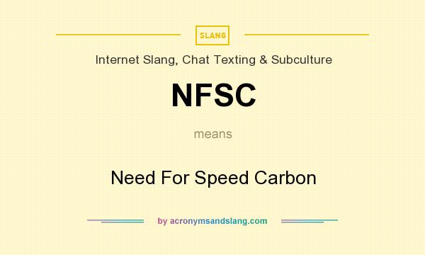 What does NFSC mean? It stands for Need For Speed Carbon