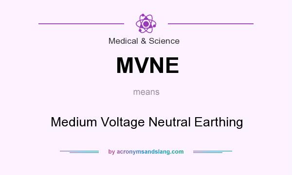 What does MVNE mean? It stands for Medium Voltage Neutral Earthing