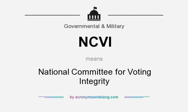What does NCVI mean? It stands for National Committee for Voting Integrity