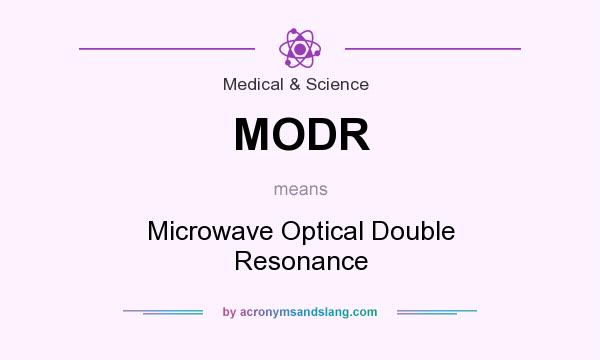 What does MODR mean? It stands for Microwave Optical Double Resonance