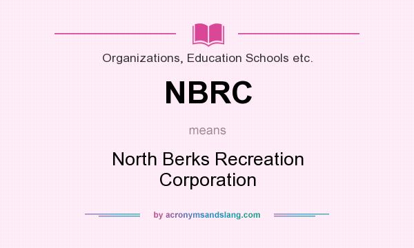 What does NBRC mean? It stands for North Berks Recreation Corporation