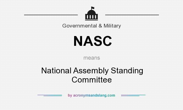 What does NASC mean? It stands for National Assembly Standing Committee