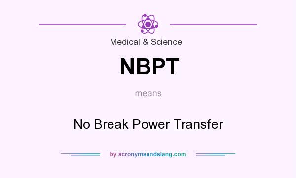 What does NBPT mean? It stands for No Break Power Transfer