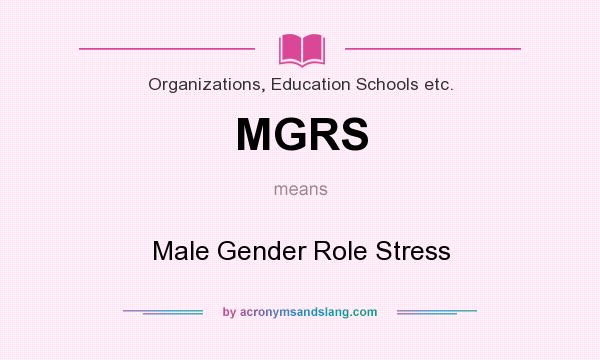 What does MGRS mean? It stands for Male Gender Role Stress