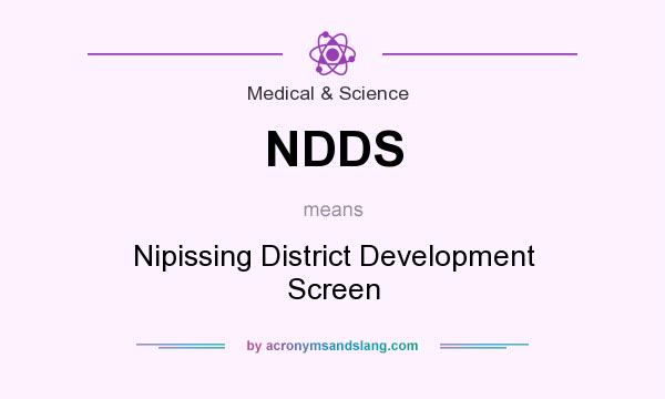 What does NDDS mean? It stands for Nipissing District Development Screen