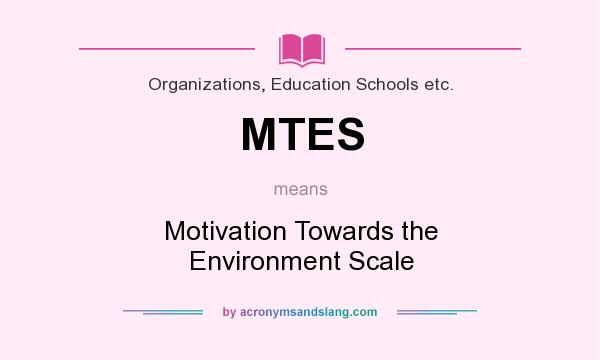 What does MTES mean? It stands for Motivation Towards the Environment Scale