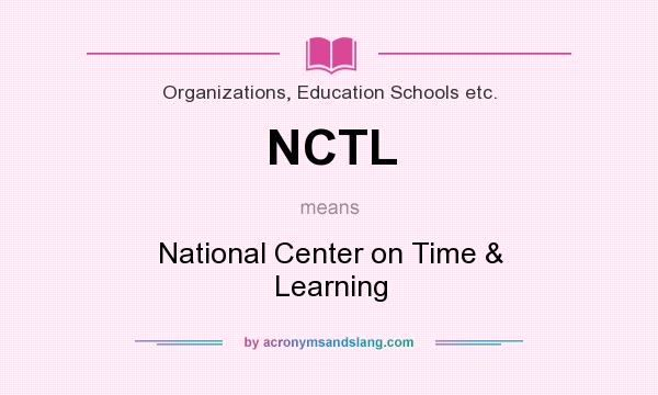 What does NCTL mean? It stands for National Center on Time & Learning