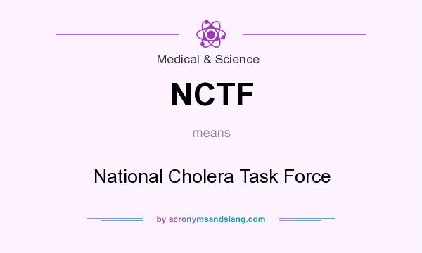 What does NCTF mean? It stands for National Cholera Task Force