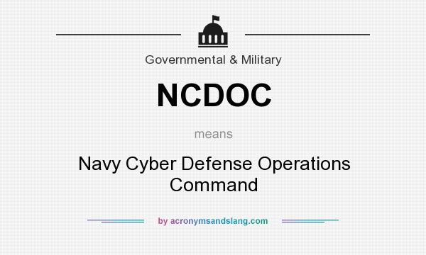 What does NCDOC mean? It stands for Navy Cyber Defense Operations Command