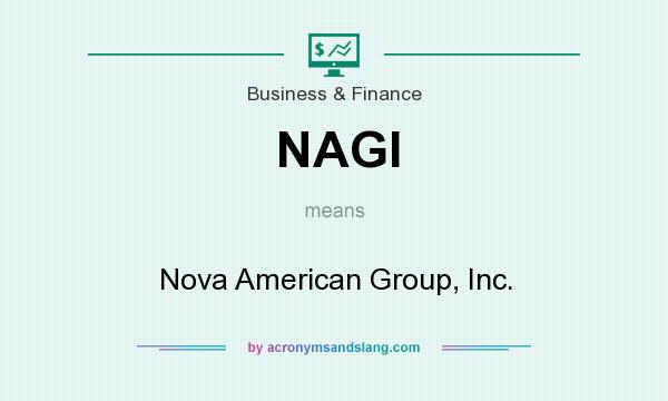 What does NAGI mean? It stands for Nova American Group, Inc.