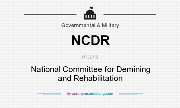 What does NCDR mean? It stands for National Committee for Demining and Rehabilitation