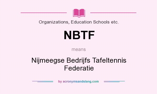 What does NBTF mean? It stands for Nijmeegse Bedrijfs Tafeltennis Federatie