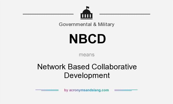 What does NBCD mean? It stands for Network Based Collaborative Development