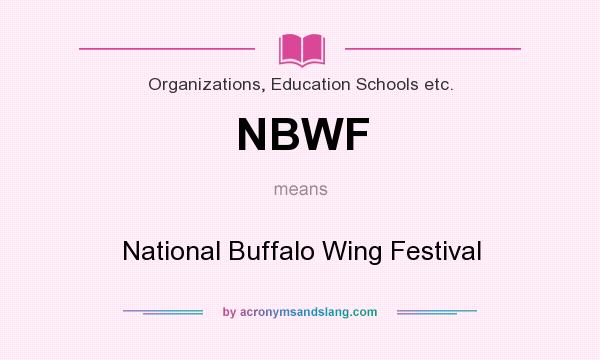 What does NBWF mean? It stands for National Buffalo Wing Festival
