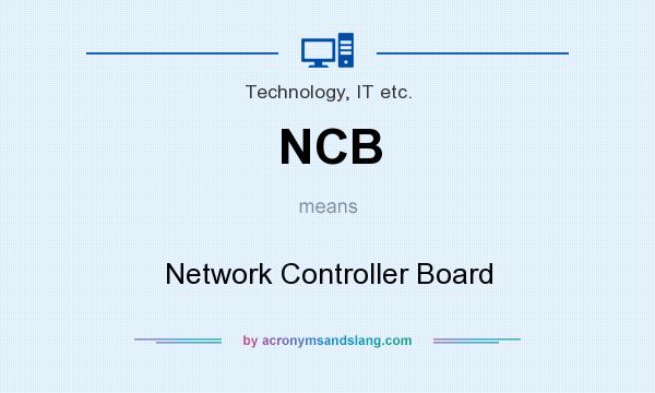 What does NCB mean? It stands for Network Controller Board
