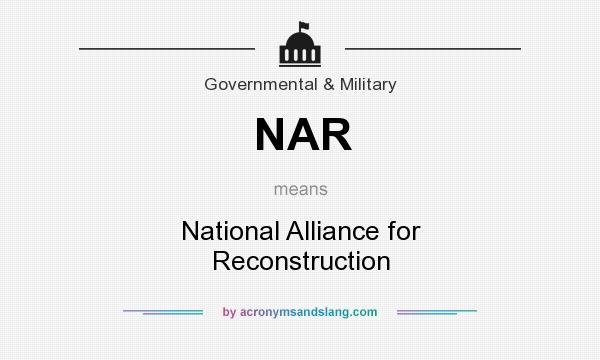 What does NAR mean? It stands for National Alliance for Reconstruction