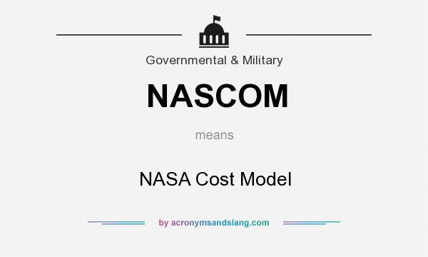 What does NASCOM mean? It stands for NASA Cost Model