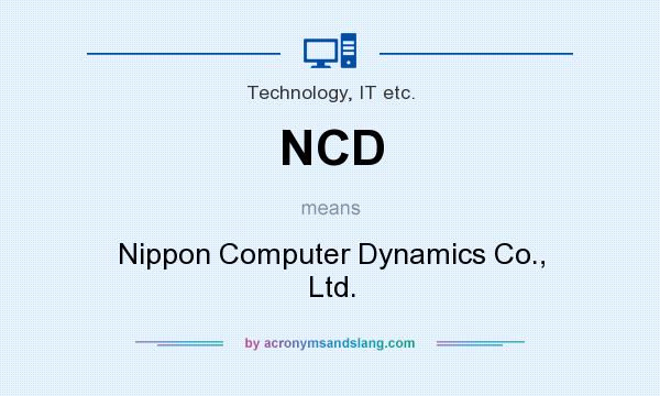 What does NCD mean? It stands for Nippon Computer Dynamics Co., Ltd.