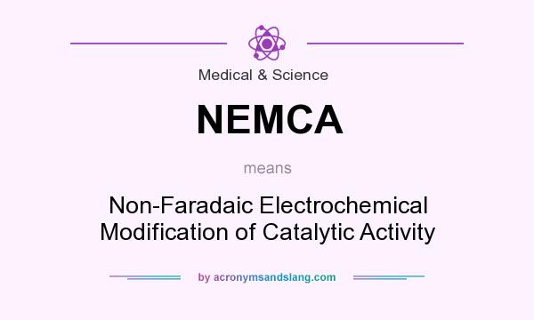 What does NEMCA mean? It stands for Non-Faradaic Electrochemical Modification of Catalytic Activity