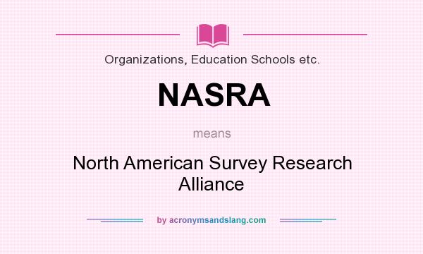 What does NASRA mean? It stands for North American Survey Research Alliance