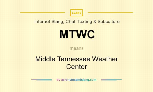 What does MTWC mean? It stands for Middle Tennessee Weather Center