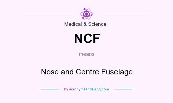 What does NCF mean? It stands for Nose and Centre Fuselage