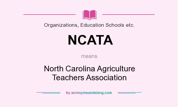 What does NCATA mean? It stands for North Carolina Agriculture Teachers Association