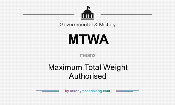 What does MTWA mean? It stands for Maximum Total Weight Authorised