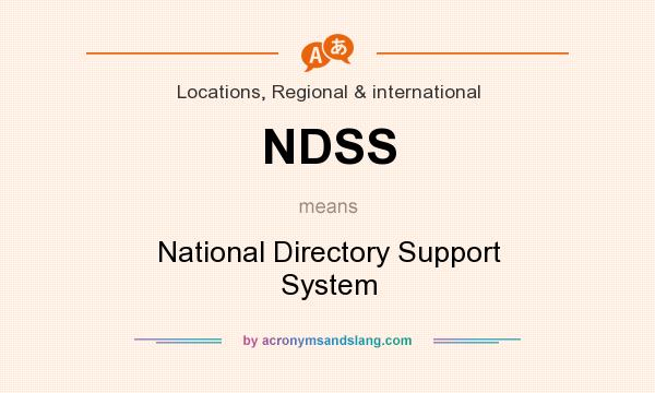 What does NDSS mean? It stands for National Directory Support System