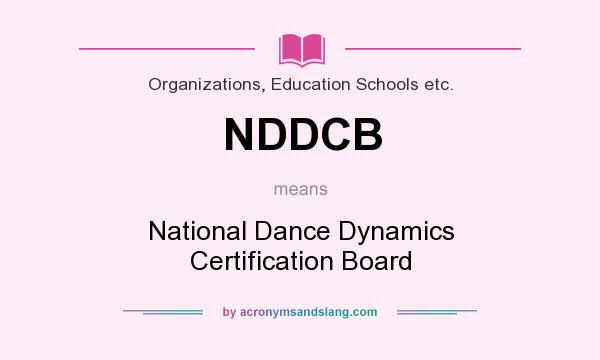 What does NDDCB mean? It stands for National Dance Dynamics Certification Board