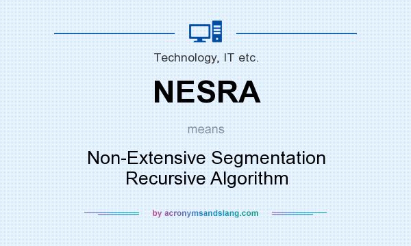 What does NESRA mean? It stands for Non-Extensive Segmentation Recursive Algorithm