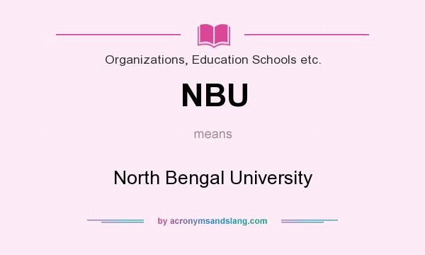 What does NBU mean? It stands for North Bengal University