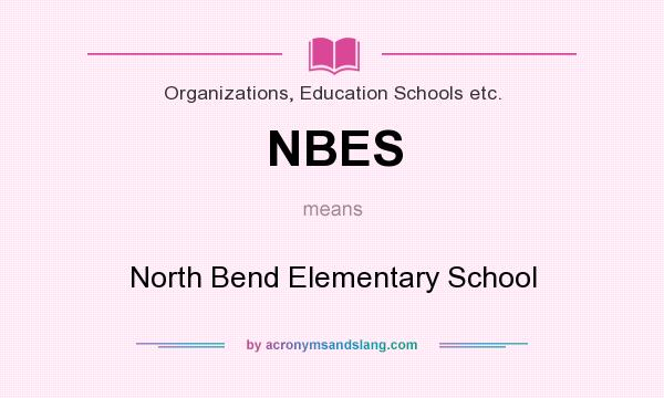 What does NBES mean? It stands for North Bend Elementary School