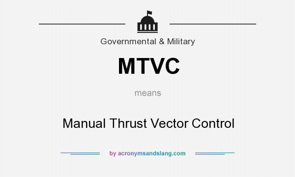 What does MTVC mean? It stands for Manual Thrust Vector Control