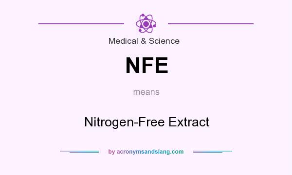 What does NFE mean? It stands for Nitrogen-Free Extract