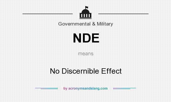 What does NDE mean? It stands for No Discernible Effect