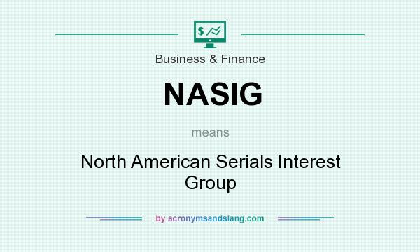 What does NASIG mean? It stands for North American Serials Interest Group