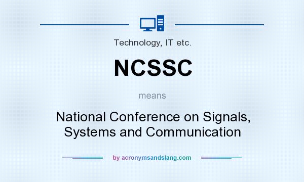 What does NCSSC mean? It stands for National Conference on Signals, Systems and Communication