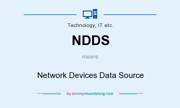 What does NDDS mean? It stands for Network Devices Data Source